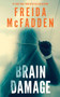 Brain Damage by Freida McFadden, 9781464249617