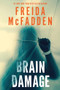 Brain Damage by Freida McFadden, 9781464290817