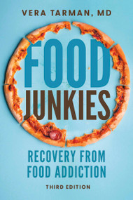 Food Junkies (Recovery from Food Addiction) by Vera Tarman, 9781459756533