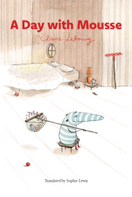A Day With Mousse by Claire Lebourg, Sophie Lewis, 9798893380842