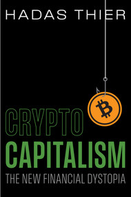 Crypto-Capitalism (The New Financial Dystopia) by Hadas Thier, 9798888904527