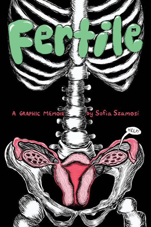Fertile (A Graphic Memoir) by Sofia Szamosi, 9781951491543