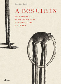 A Bestiary of Fantastic, monstrous and allegorical animals by Domitilla Dardi, 9788410650886