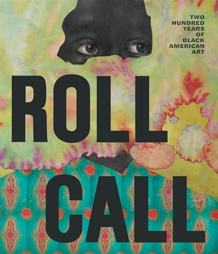 Roll Call (Two Hundred Years of Black American Art) by Jade Powers, Katelyn D. Crawford, Kelli Morgan, Imani Perry, Laura Woodard, 9781917273190