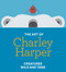 The Art of Charley Harper (Creatures Wild and Tame) by Julie Aronson, Sarah Archer, Michael Bierut, Brett Harper, Julie Zickefoose, 9781917273251