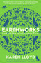Earthworks (Land and Nature in Uncertain Times) by Karen Lloyd, 9781916812642