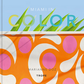 Miami in Color by Marianne Doz, 9781951963613