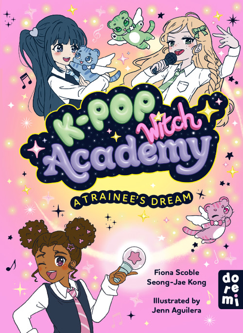 K-Pop Witch Academy (A Trainee's Dream) by Jenn Aguilera, Fiona Scoble, 9781917933155
