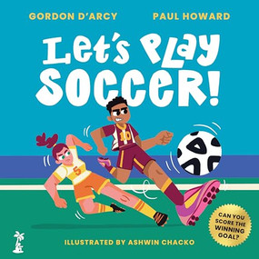 Let's Play Soccer! by Gordon D'Arcy, Paul Howard, 9781912417469