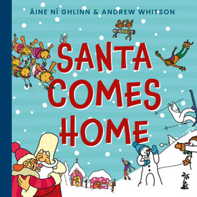 Santa Comes Home by Áine Ní Ghlinn, Andrew Whitson, 9781918353051