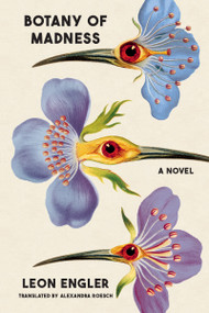 Botany of Madness by Leon Engler, Alexandra Roesch, 9781954404458