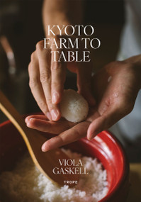 Kyoto Farm to Table by Viola Gaskell, Momoko Nakamura, 9781951963668