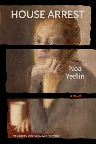 House Arrest by Noa Yedlin, Shira Atik, Evan Fallenberg, 9781954404434