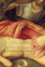 A Commonplace Book by Maitreyabandhu, 9781780378008