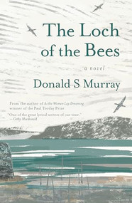 The Loch of the Bees by Donald S Murray, 9781916812635