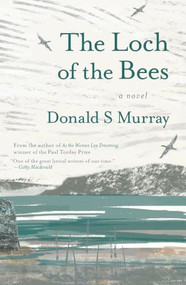 The Loch of the Bees by Donald S Murray, 9781916812635