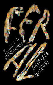 Feral (A Novel) by Gabriela Jauregui, Heather Cleary, 9781558613799