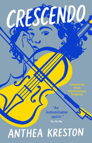 Crescendo (Chronicles of an Adventurous Violinist) by Anthea Kreston, 9781589882171