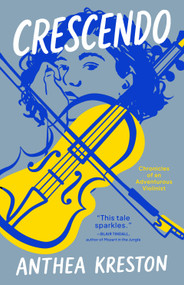 Crescendo (Chronicles of an Adventurous Violinist) by Anthea Kreston, 9781589882171