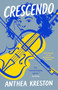 Crescendo (Chronicles of an Adventurous Violinist) by Anthea Kreston, 9781589882171