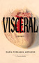Visceral (Essays) by María Fernanda Ampuero, Frances Riddle, 9781558613737