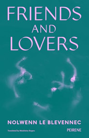 Friends and Lovers by Nolwenn Le Blevennec, Madeleine Rogers, 9781908670915