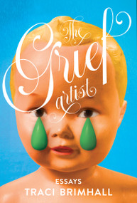 The Grief Artist by Traci Brimhall, 9781956046533