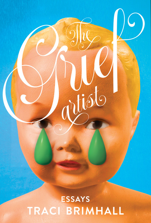 The Grief Artist by Traci Brimhall, 9781956046533