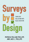 Surveys by Design (Turn Data Collection Into Value Creation) by Patricia Pulliam Phillips, Jack J. Phillips, 9781963392531