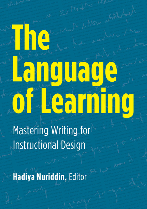 The Language of Learning (Mastering Writing for Instructional Design) by Hadiya Nuriddin, 9781963392593