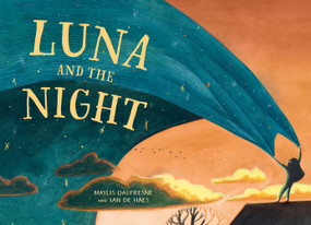 Luna and the Night by Maylis Daufresne, Ian de Haes, Katy Lockwood-Holmes, 9781782509783