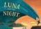 Luna and the Night by Maylis Daufresne, Ian de Haes, Katy Lockwood-Holmes, 9781782509783