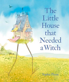 The Little House that Needed a Witch by Sophie Pluim, Polly Lawson, 9781782509837