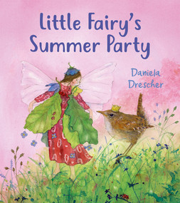 Little Fairy's Summer Party by Daniela Drescher, 9781782509844