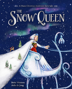 The Snow Queen (A Hans Christian Andersen fairy tale) by Bette Westera, Aida de Jong, David Colmer, 9781835750070