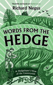 Words from the Hedge (A Hedgelayer's View of the Countryside) by Richard Negus, 9781806770052