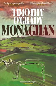 Monaghan by Timothy O'Grady, 9781806770090
