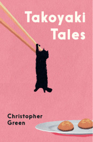 Takoyaki Tales by Christopher Green, 9781806770670
