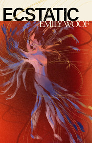 Ecstatic by Emily Woof, 9781806770694