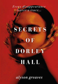 Secrets of Dorley Hall by Alyson Greaves, 9781806770847
