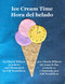 Ice Cream Time by Lisa Maria Burgess, 9781963511598