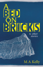 A Bed on Bricks by Mel Kelly, 9781967673025