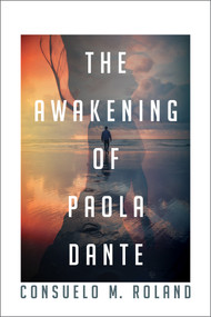 The Awakening of Paola Dante by Consuelo Roland, 9781960803573