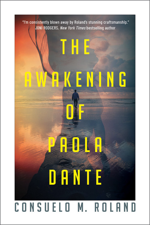 The Awakening of Paola Dante by Consuelo Roland, 9781960803573