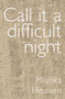 Call It a Difficult Night by Mishka Hoosen, 9781967673070