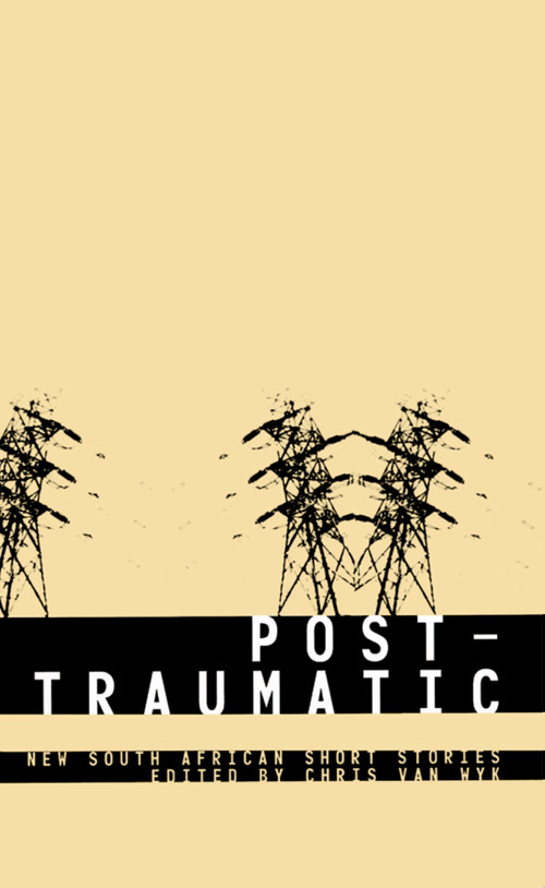 Post-Traumatic by Chris van Wyk, 9781967673131