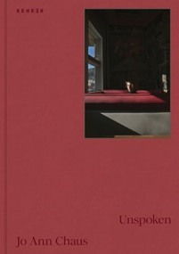 Unspoken by Jo Ann Chaus, Jo Ann Chaus, Caleb Cain Marcus, Debra Klomp Ching, 9783969002353