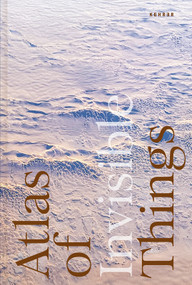 Atlas of Invisible Things by Stephanie Duprie Routh, Stephanie Duprie Routh, Caleb Cain Marcus, 9783969002308