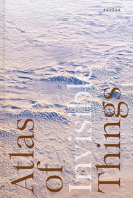 Atlas of Invisible Things by Stephanie Duprie Routh, Stephanie Duprie Routh, Caleb Cain Marcus, 9783969002308