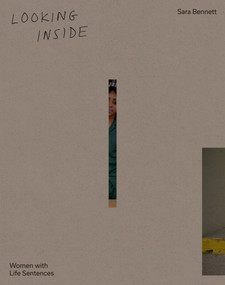Looking Inside (Women with Life Sentences) by Sara Bennett, Sara Bennett, 9783969002384